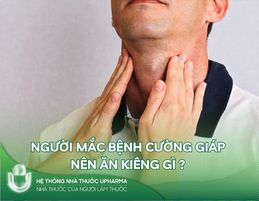 Người mắc bệnh cường giáp kiêng ăn gì?