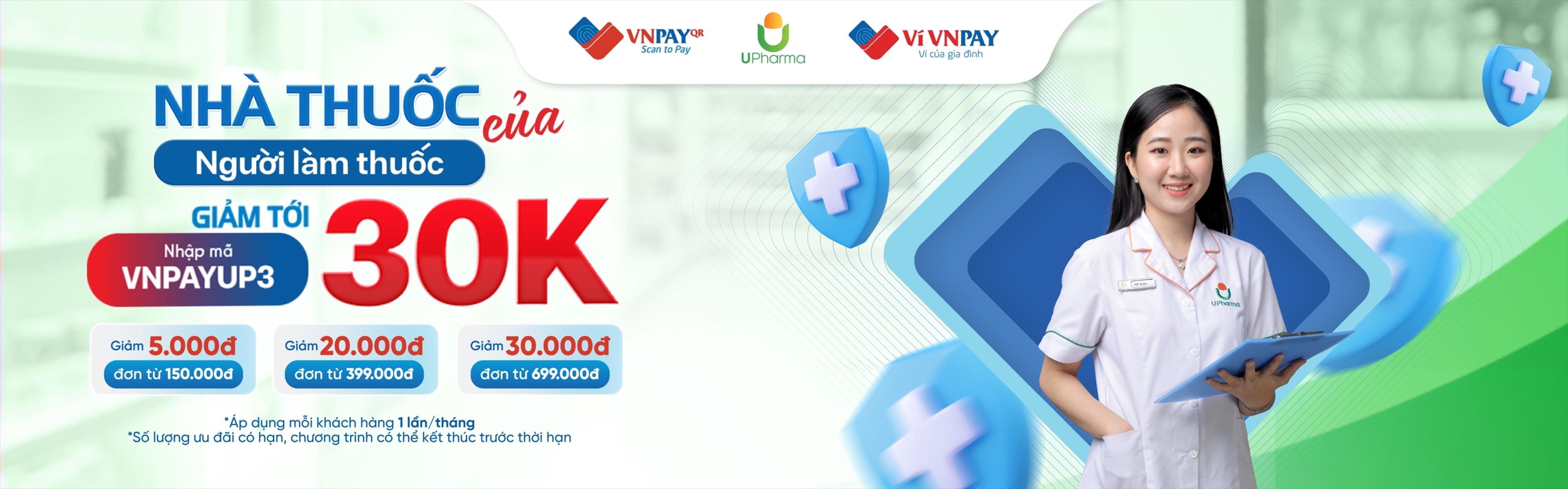 QUÉT VN-PAY GIẢM NGAY 30K TẠI NHÀ THUỐC UPHARMA